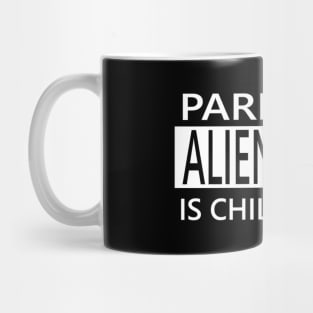 Parental Alienation Is Child Abuse Mug